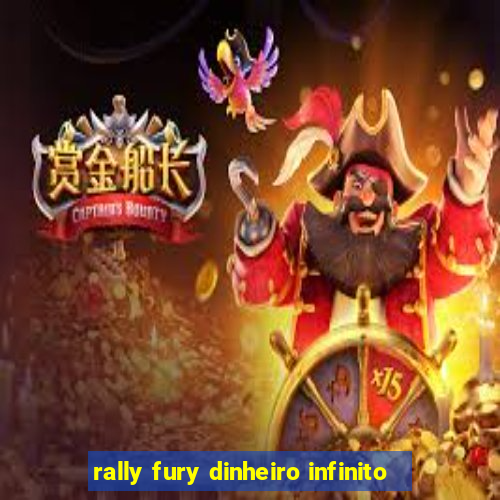 rally fury dinheiro infinito